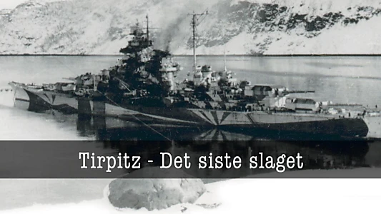 Tirpitz - The Last Battle