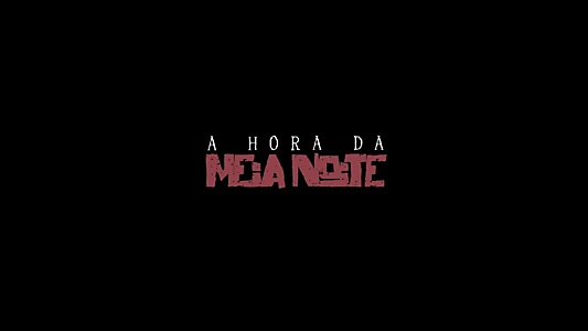 A Hora da Meia Noite