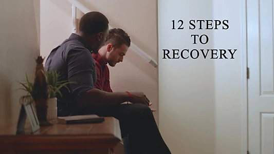 Watch 12 Steps to Recovery Trailer