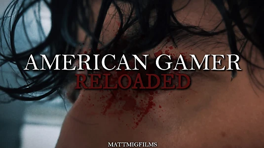 Watch AMERICAN GAMER | RELOADED Trailer