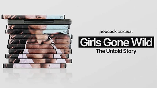 Watch Girls Gone Wild: The Untold Story Trailer