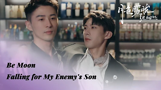 Watch Be Moon Falling for My Enemy's Son Trailer