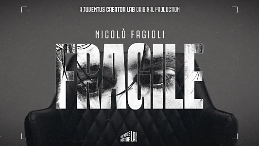 FRAGILE - The story of Nicolò Fagioli