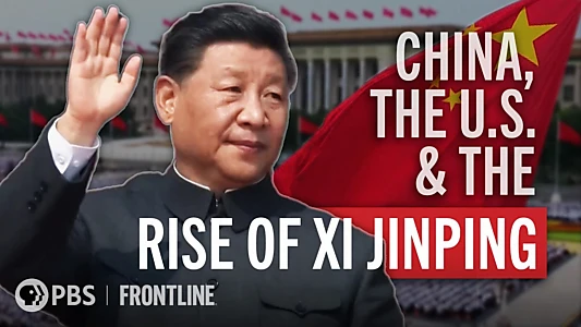 Watch Frontline: China, The U.S. & The Rise of Xi Jinping Trailer