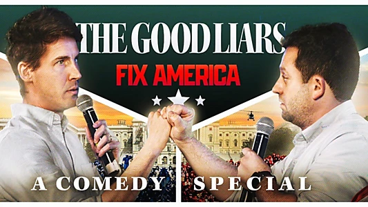 Watch The Good Liars Fix America Trailer