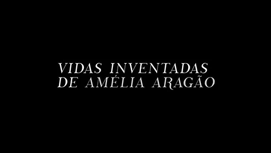 Vidas Inventadas de Amélia Aragão