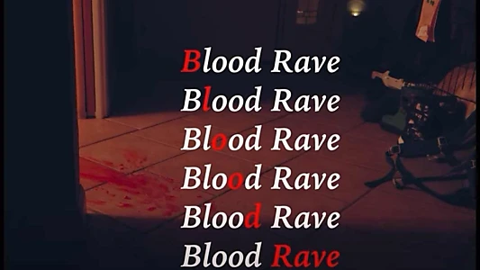 Watch Blood Rave Trailer