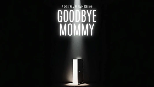 Goodbye Mommy