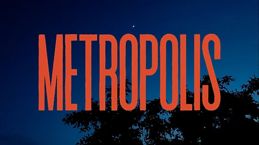 Watch METROPOLIS Trailer