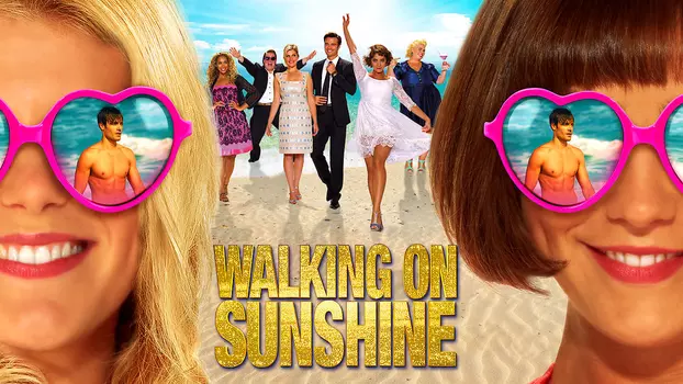 Watch Walking on Sunshine Trailer