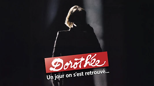 Dorothée : un jour on s'est retrouvé...