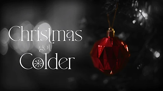 Watch Christmas Got Colder Trailer