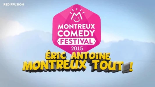 Montreux Comedy Festival 2015 - Eric Antoine Montreux tout