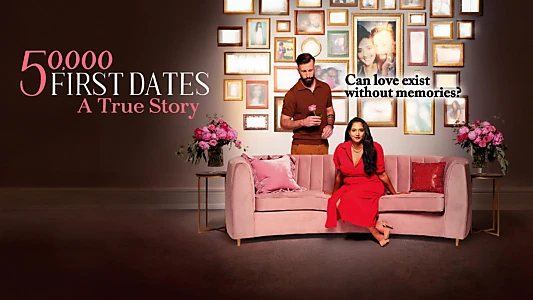 Watch 50,000 First Dates: A True Story Trailer
