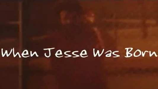 When Jesse Was Born