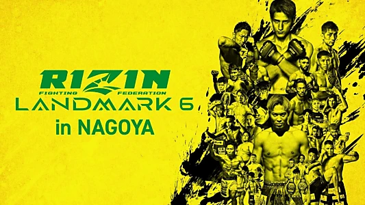 Watch RIZIN LANDMARK 6 in NAGOYA Trailer