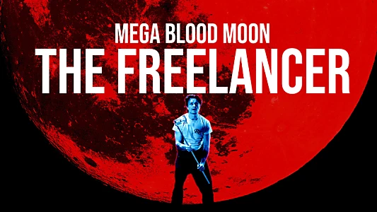 Watch Mega Blood Moon: The Freelancer Trailer