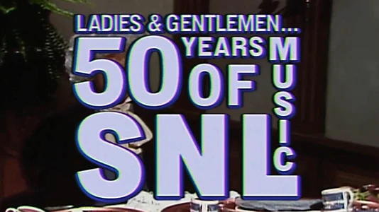 Watch Ladies & Gentlemen... 50 Years of SNL Music Trailer