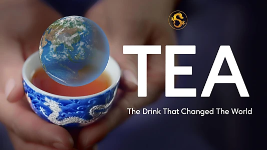 Watch Tea: The Drink That Changed The World Trailer