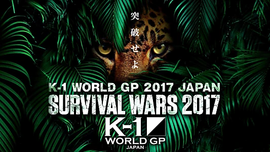Watch K-1 WORLD GP 2017: Survival Wars Trailer