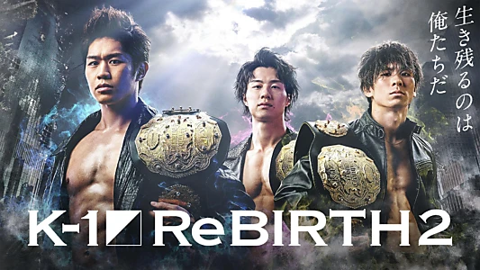 Watch K-1 ReBIRTH 2 Trailer