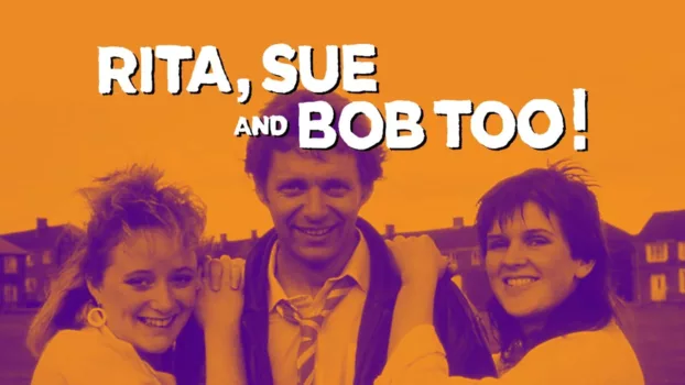 Watch Rita, Sue and Bob Too Trailer