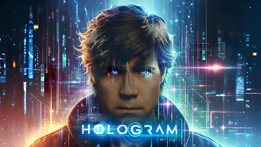 Watch Hologram Trailer