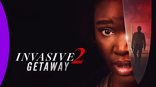 Watch Invasive 2: Getaway Trailer