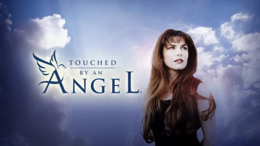 Watch Touched by an Angel Trailer
