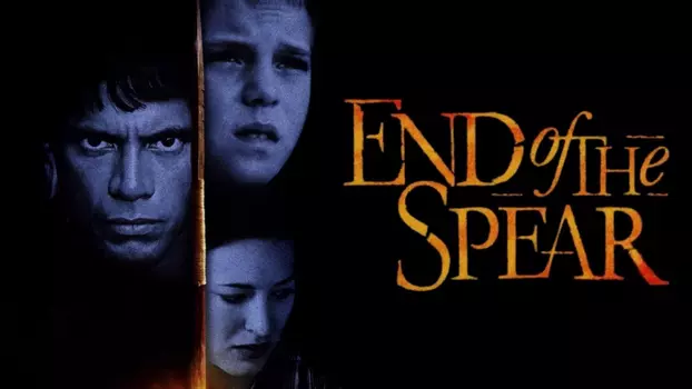 Watch End of the Spear Trailer