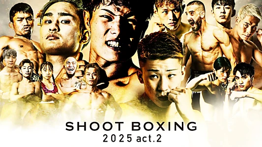 Watch SHOOT BOXING 2025 act.2 Trailer