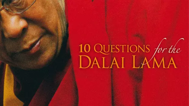 Watch 10 Questions for the Dalai Lama Trailer