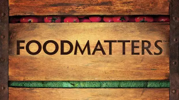 Watch Food Matters Trailer
