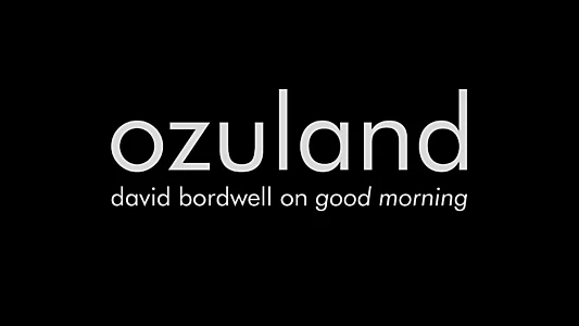 Watch Ozuland: David Bordwell on Good Morning Trailer