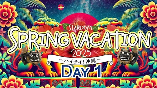 STARDOM Spring Vacation 2025 • Day 1