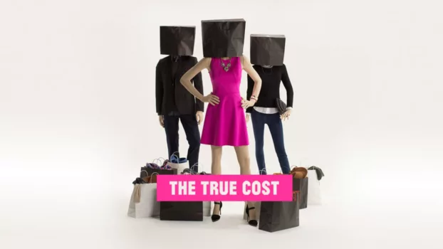 Watch The True Cost Trailer