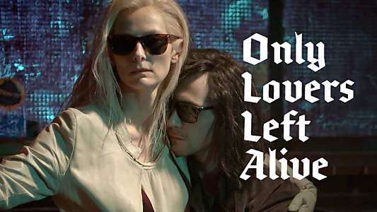 Watch Only Lovers Left Alive Trailer