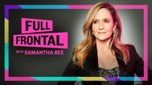 Watch Full Frontal with Samantha Bee Trailer