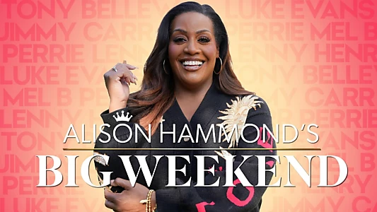 Alison Hammond's Big Weekend