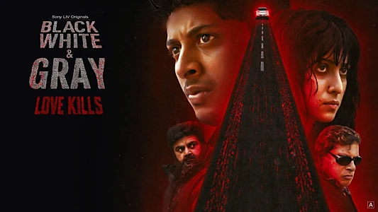 Watch Black, White & Gray - Love Kills Trailer