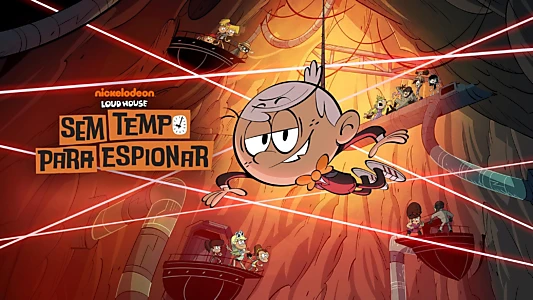 No Time to Spy: A Loud House Movie