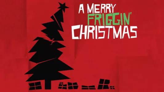 A Merry Friggin' Christmas