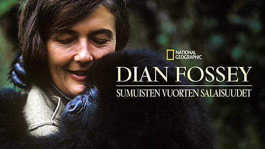 Dian Fossey: Secrets in the Mist