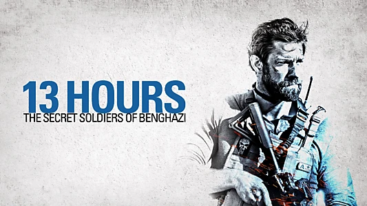 13 Hours: The Secret Soldiers of Benghazi