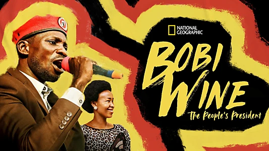 Bobi Wine: The People's President