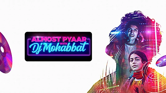 Almost Pyaar with DJ Mohabbat