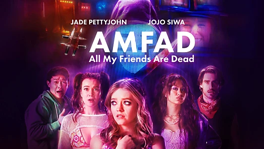 #AMFAD: All My Friends Are Dead