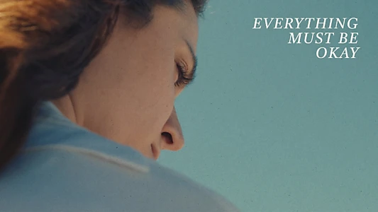 Watch Everything Must Be Okay Trailer