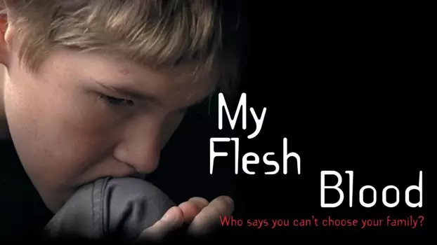 Watch My Flesh and Blood Trailer