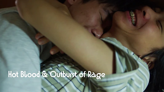 Hot Blood & Outburst of Rage